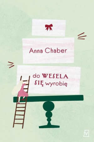 Do wesela się wyrobię Anna Chaber
