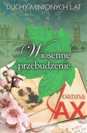 Duchy minionych lat T.1 Wiosenne przebudzenie Joanna Jax