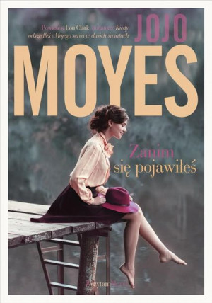 Zanim się pojawiłeś w.2022 Jojo Moyes, Anna Gralak