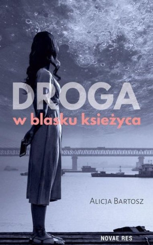 Droga w blasku księżyca Alicja Bartosz