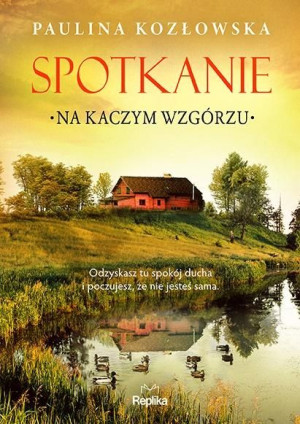 Spotkanie na Kaczym Wzgórzu Paulina Kozłowska