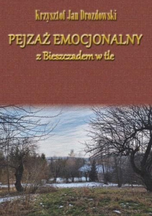 Pejzaż emocjonalny z Bieszczadem w tle Krzysztof Jan Drozdowski
