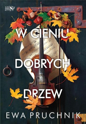 W cieniu dobrych drzew Ewa Pruchnik