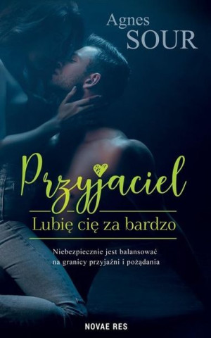 Przyjaciel. Lubię cię za bardzo Agnes Sour