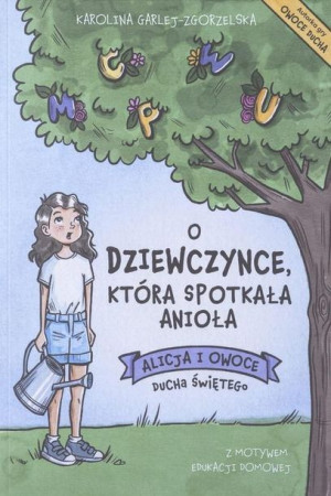O dziewczynce, która spotkała anioła Karolina Garlej-Zgorzelska