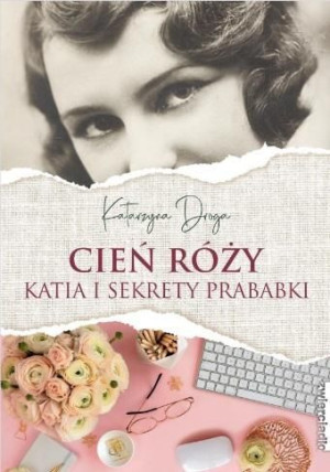 Cień Róży. Katia i sekrety prababki Katarzyna Droga