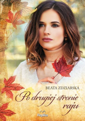 Po drugiej stronie raju Beata Zdziarska