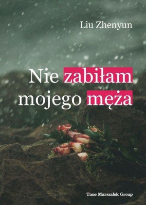 Nie zabiłam mojego męża Liu Zhenyun