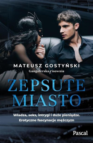 Zepsute miasto Mateusz Gostyński