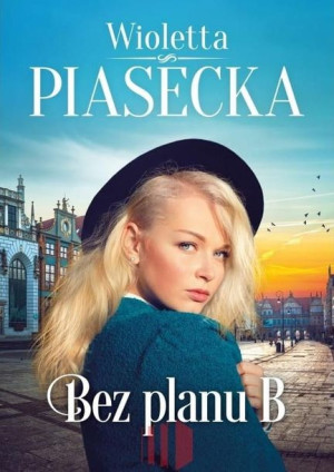 Bez planu B Wioletta Piasecka