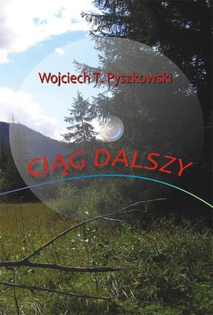 Ciąg dalszy Wojciech T. Pyszkowski