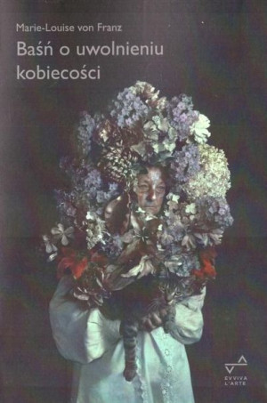 Baśń o uwolnieniu kobiecości Marie-Louise von Franz