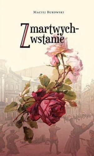 Zmartwychwstanie Maciej Bukowski