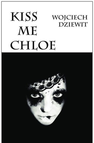 Kiss me Chloe Wojciech Dziewit