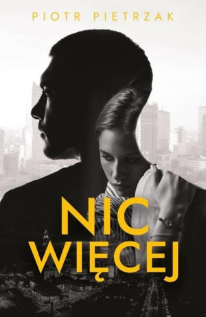 Nic więcej Pietrzak Piotr