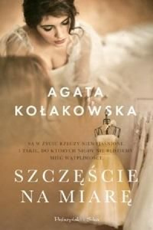 Szczęście na miarę Agata Kołakowska