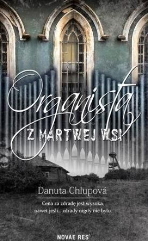 Organista z martwej wsi Danuta Chlupov