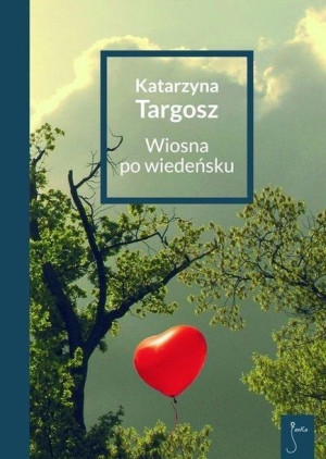 Wiosna po wiedeńsku Katarzyna Targosz