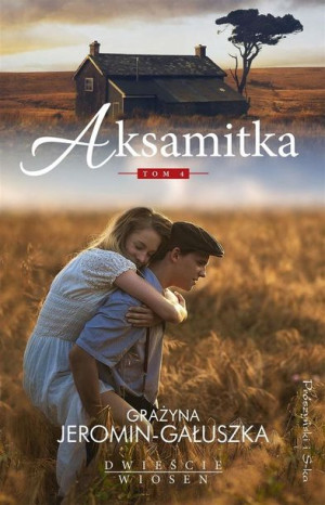 Dwieście wiosen T.4 Aksamitka Grażyna Jeromin Gałuszka