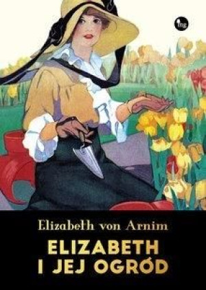 Elizabeth i jej ogród Elizabeth Arnim