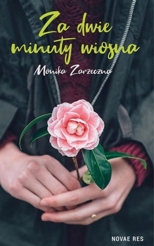 Za dwie minuty wiosna Monika Zarzeczna