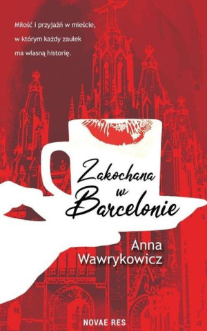 Zakochana w Barcelonie Anna Wawrykowicz