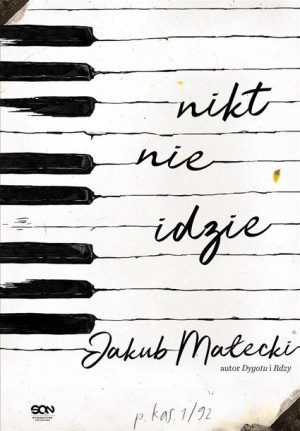 Nikt nie idzie Jakub Małecki