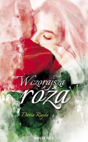 Wczorajsza róża Daria Rajda
