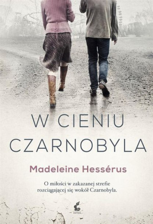 W cieniu Czarnobyla Madeleine Hessrus, Wojciech Łygaś