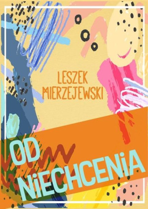 Od niechcenia Leszek Mierzejewski