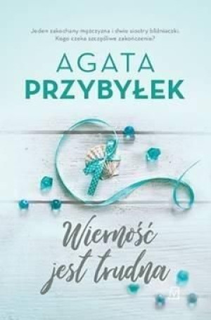 Wierność jest trudna Agata Przybyłek