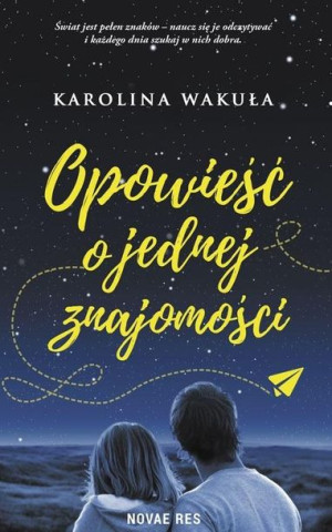 Opowieść o jednej znajomości Karolina Wakuła