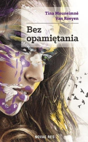 Bez opamiętania Tina Mouneimn Van Roeyen