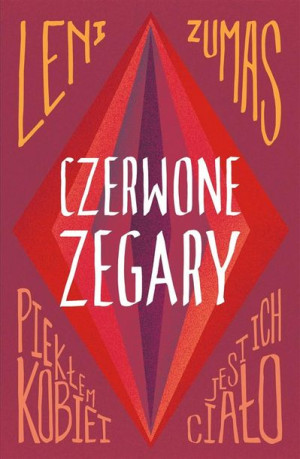 Czerwone zegary Leni Zumas, Agnieszka Patrycja Wyszogrodzka-Gaik