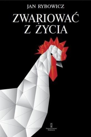 Zwariować z życia Jan Rybowicz