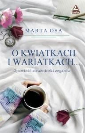 O kwiatkach i wariatkach... Osa Marta