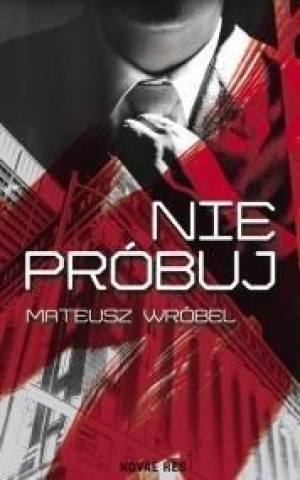 Nie próbuj Mateusz Wróbel