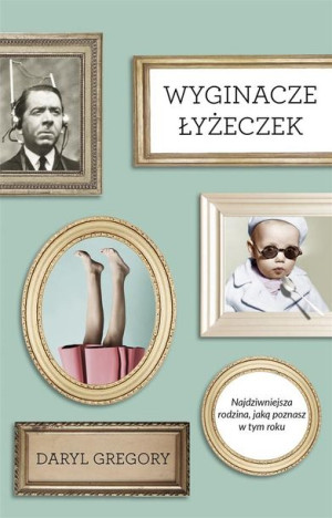 Wyginacze łyżeczek Daryl Gregory