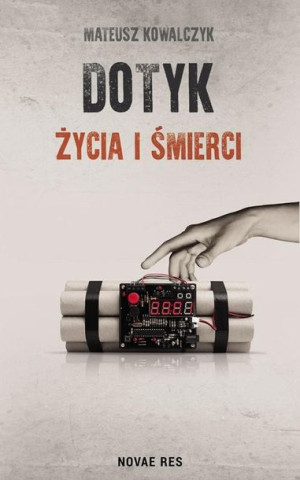 Dotyk życia i śmierci Mateusz Kowalczyk