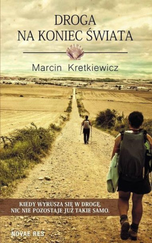 Droga na koniec świata Marcin Kretkiewicz
