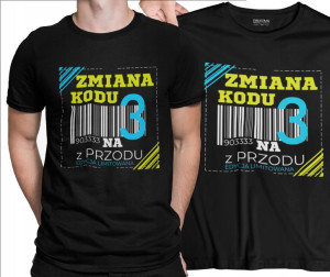 KOSZULKA NA 30 URODZINY Zmiana kodu 3 z przodu