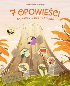 7 opowieści na każdy dzień tygodnia. T-Rex i tajemnicza zguba