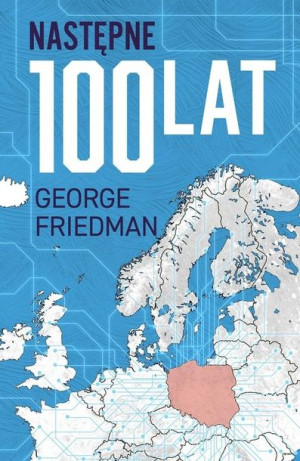 Następne 100 lat. Prognoza na XXI wiek