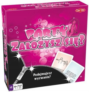 Party Założysz się? Podejmujesz wyzwanie?
