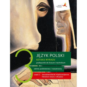 Sztuka wyrazu 3 Cz. 2 Dwudziestolecie Podręcznik LO Tech GWO