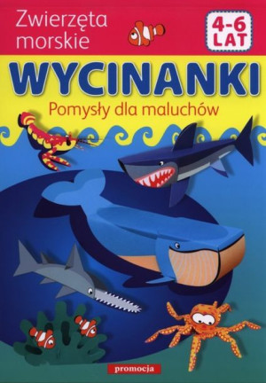Zwierzęta Morskie Wycinanki Pomysły Dla Maluchów / Zbiorowe, Opracowanie Z