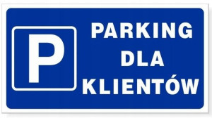 Tabliczka informacyjna PARKING DLA KLIENTÓW duża