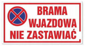 Tabliczka BRAMA WJAZDOWA NIE ZASTAWIAĆ duża