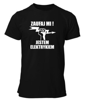 Koszulka męska ZAUFAJ MI JESTEM ELEKTRYKIEM
