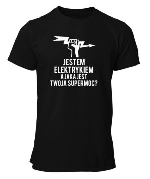 Koszulka męska JESTEM ELEKTRYKIEM a jaka jest TWOJA SUPER MOC